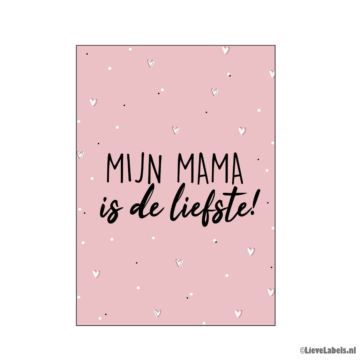 Wenskaart - Mijn mama is de liefste